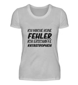 ICH MACHE KEINE FEHLER - DAMEN T-SHIRT - Dufte Kluft