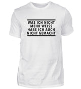 WAS ICH NICHT MEHR WEISS - HERREN T-SHIRT - Dufte Kluft