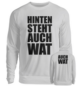 HINTEN STEHT AUCH WAT - SWEATSHIRT - Dufte Kluft