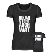 HINTEN STEHT AUCH WAT - DAMEN T-SHIRT - Dufte Kluft