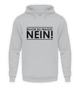 BEVOR DU FRAGST: NEIN! - HOODIE - Dufte Kluft