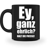 EY GANZ EHRLICH - TASSE - Dufte Kluft
