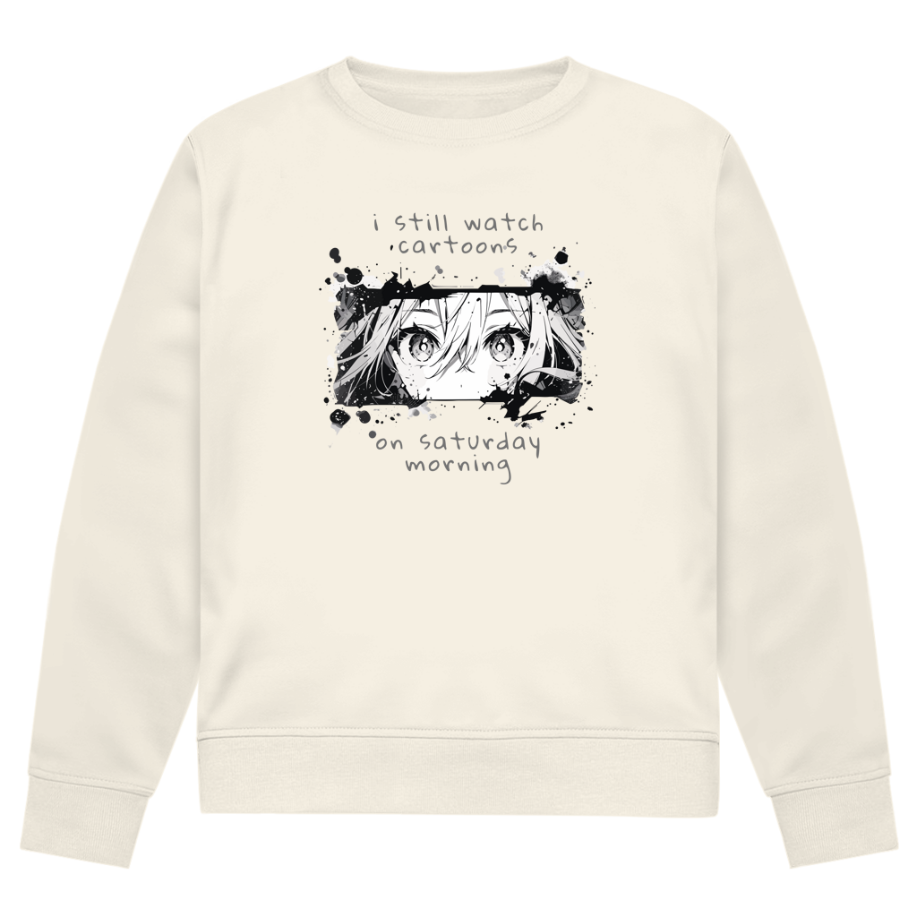 STILL WATCH CARTOONS - SWEATSHIRT