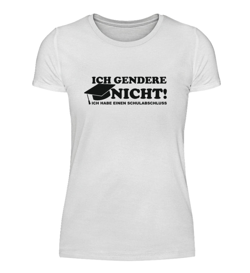 ICH GENDERE NICHT - DAMEN T-SHIRT