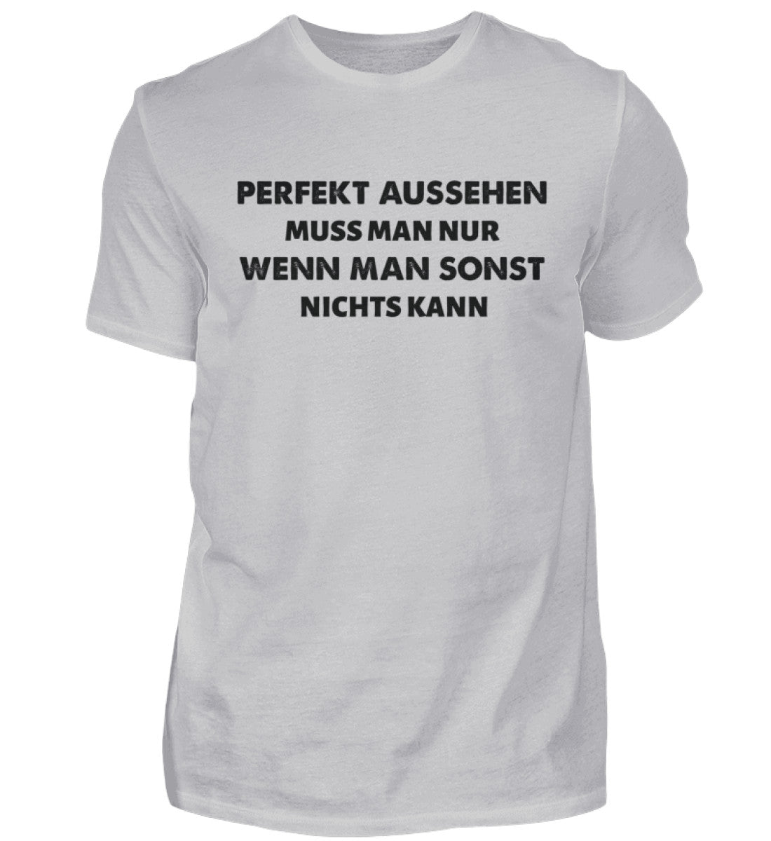 PERFEKT AUSSEHEN - HERREN T-SHIRT - Dufte Kluft