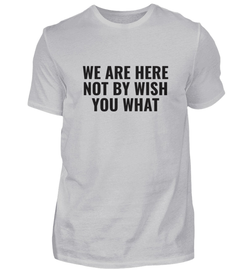 WISH YOU WHAT - HERREN T-SHIRT