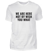 WISH YOU WHAT - HERREN T-SHIRT