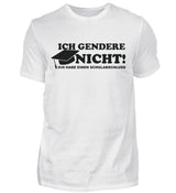 ICH GENDERE NICHT - HERREN T-SHIRT