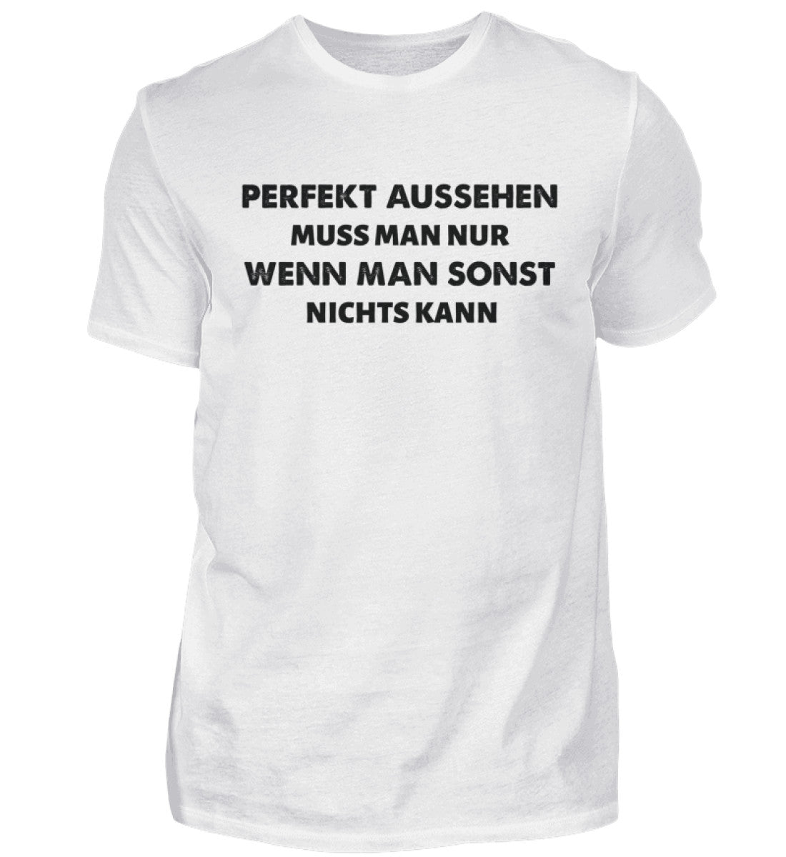 PERFEKT AUSSEHEN - HERREN T-SHIRT - Dufte Kluft