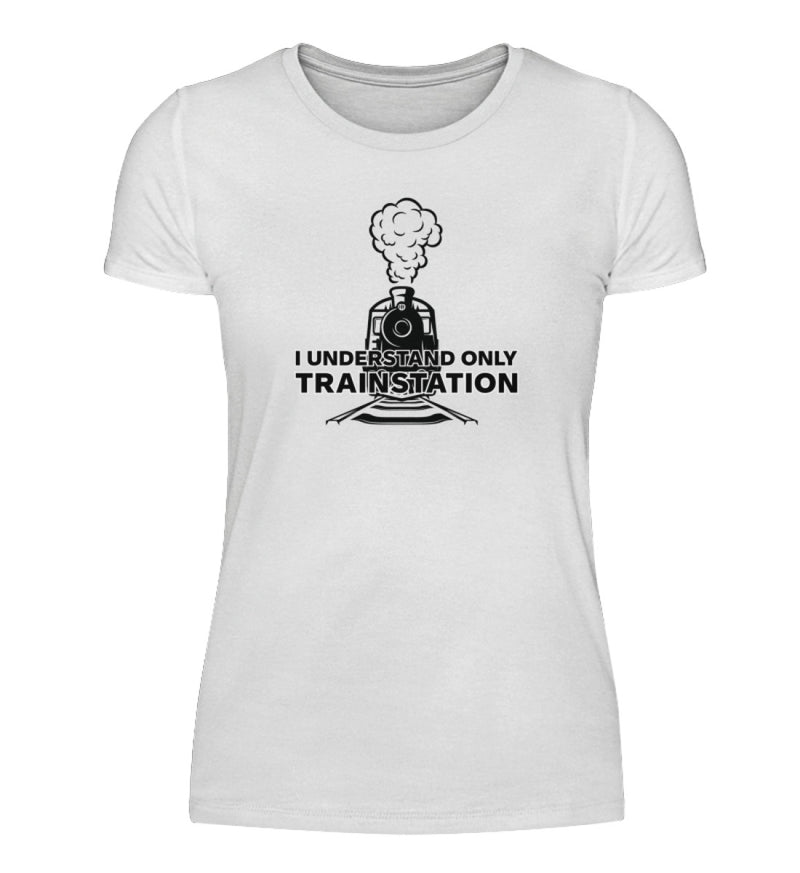 I UNDERSTAND ONLY TRAINSTATION - DAMEN T-SHIRT