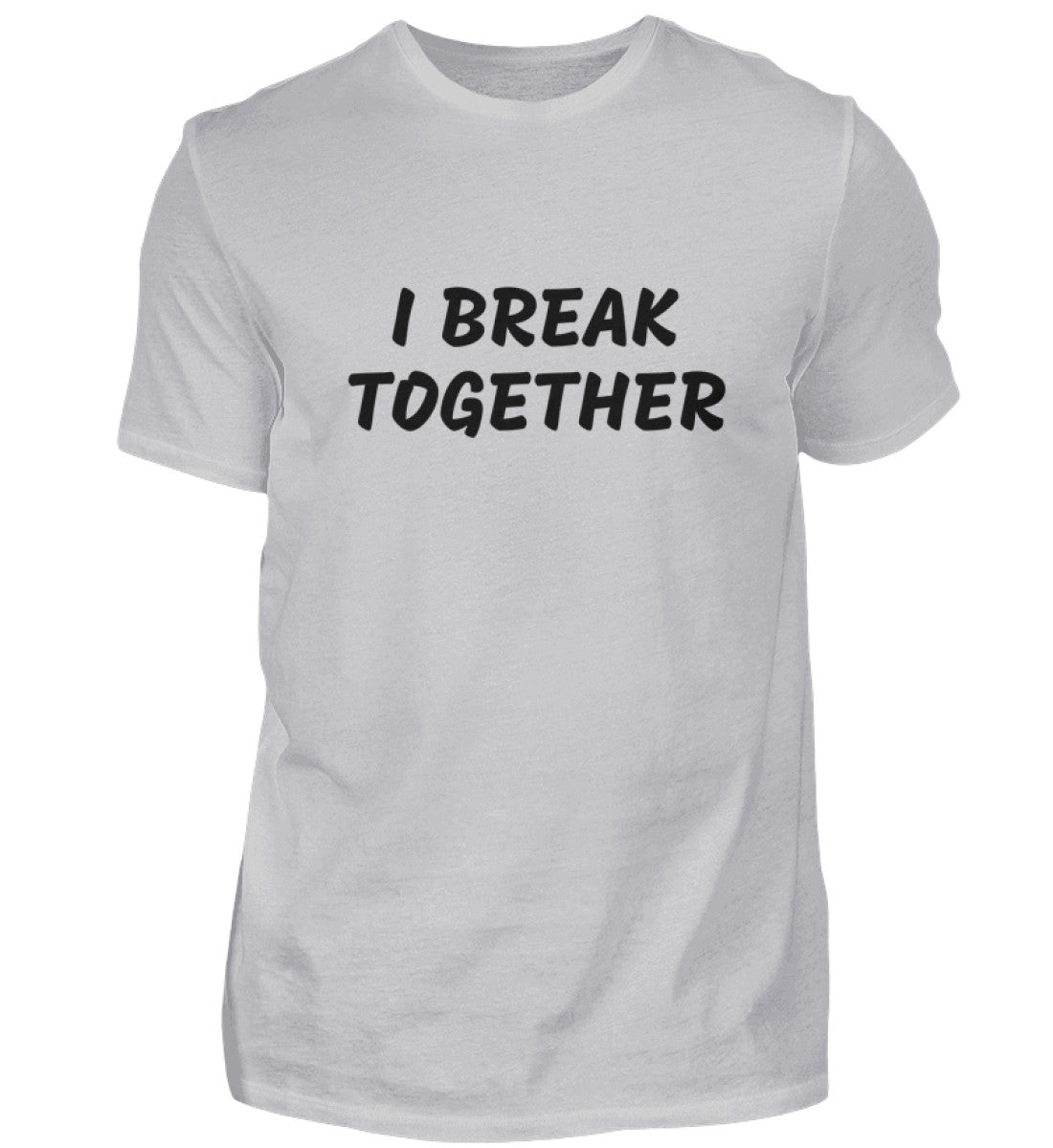 I BREAK TOGETHER - HERREN T-SHIRT - Dufte Kluft
