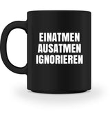 EINATMEN, AUSATMEN, IGNORIEREN - TASSE