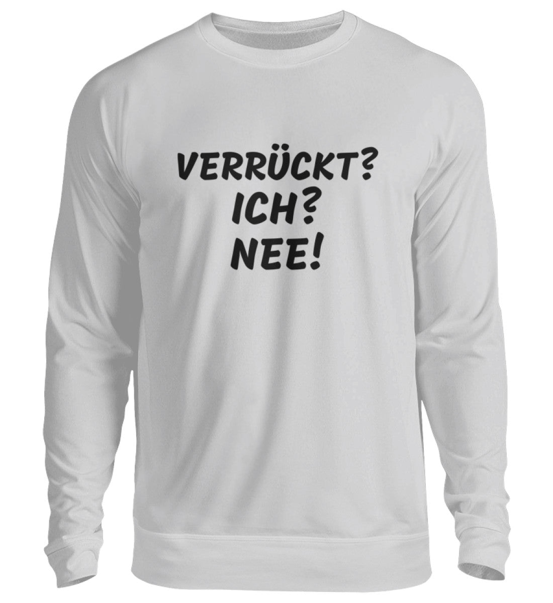 VERRÜCKT - SWEATSHIRT - Dufte Kluft