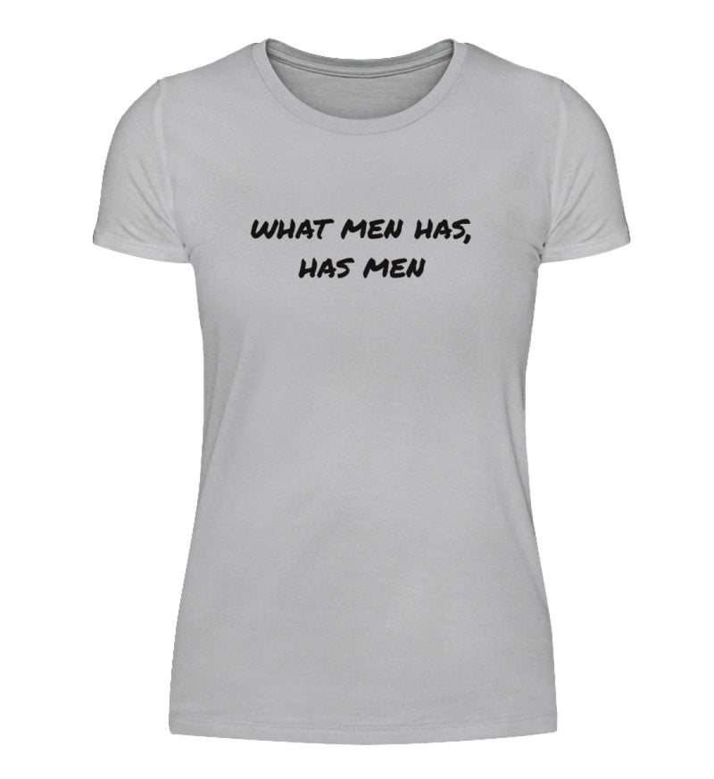 WHAT MEN HAS - DAMEN T-SHIRT