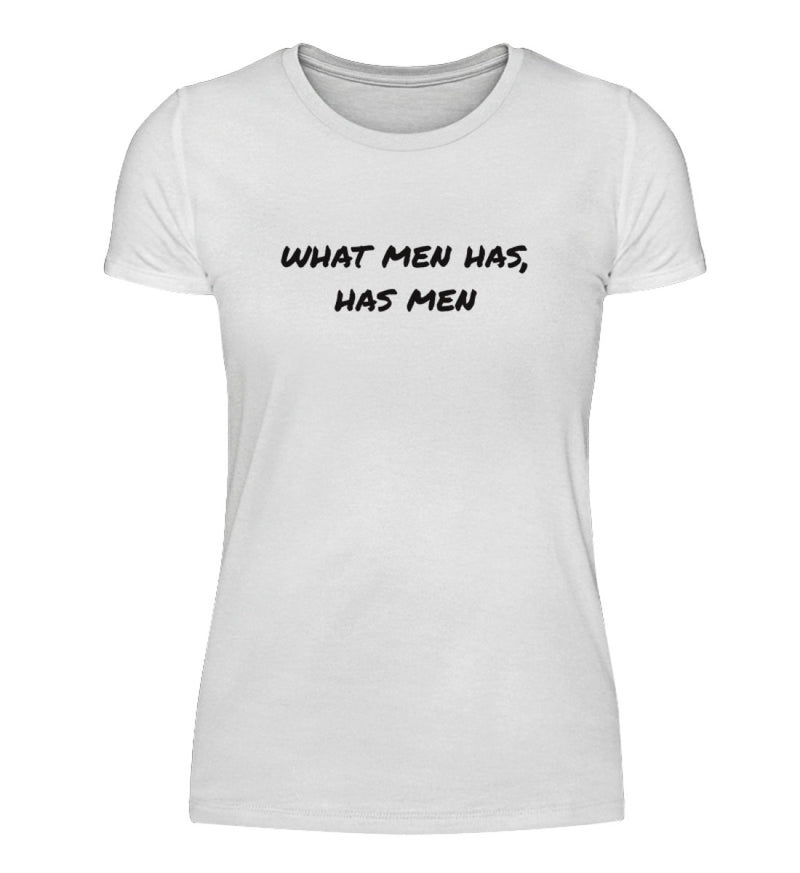 WHAT MEN HAS - DAMEN T-SHIRT