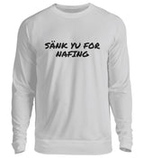 SÄNK JU FOR NAFING - SWEATSHIRT