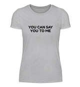 YOU CAN SAY YOU TO ME - DAMEN T-SHIRT