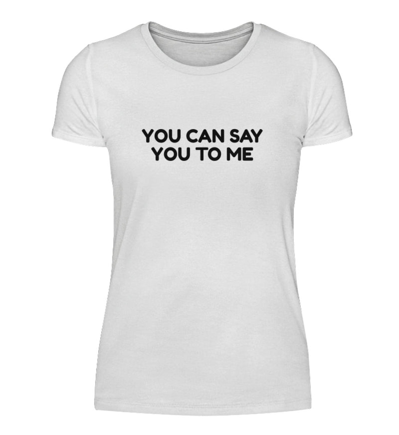 YOU CAN SAY YOU TO ME - DAMEN T-SHIRT