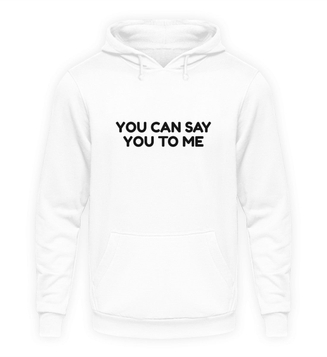 YOU CAN SAY YOU TO ME - HOODIE - Dufte Kluft