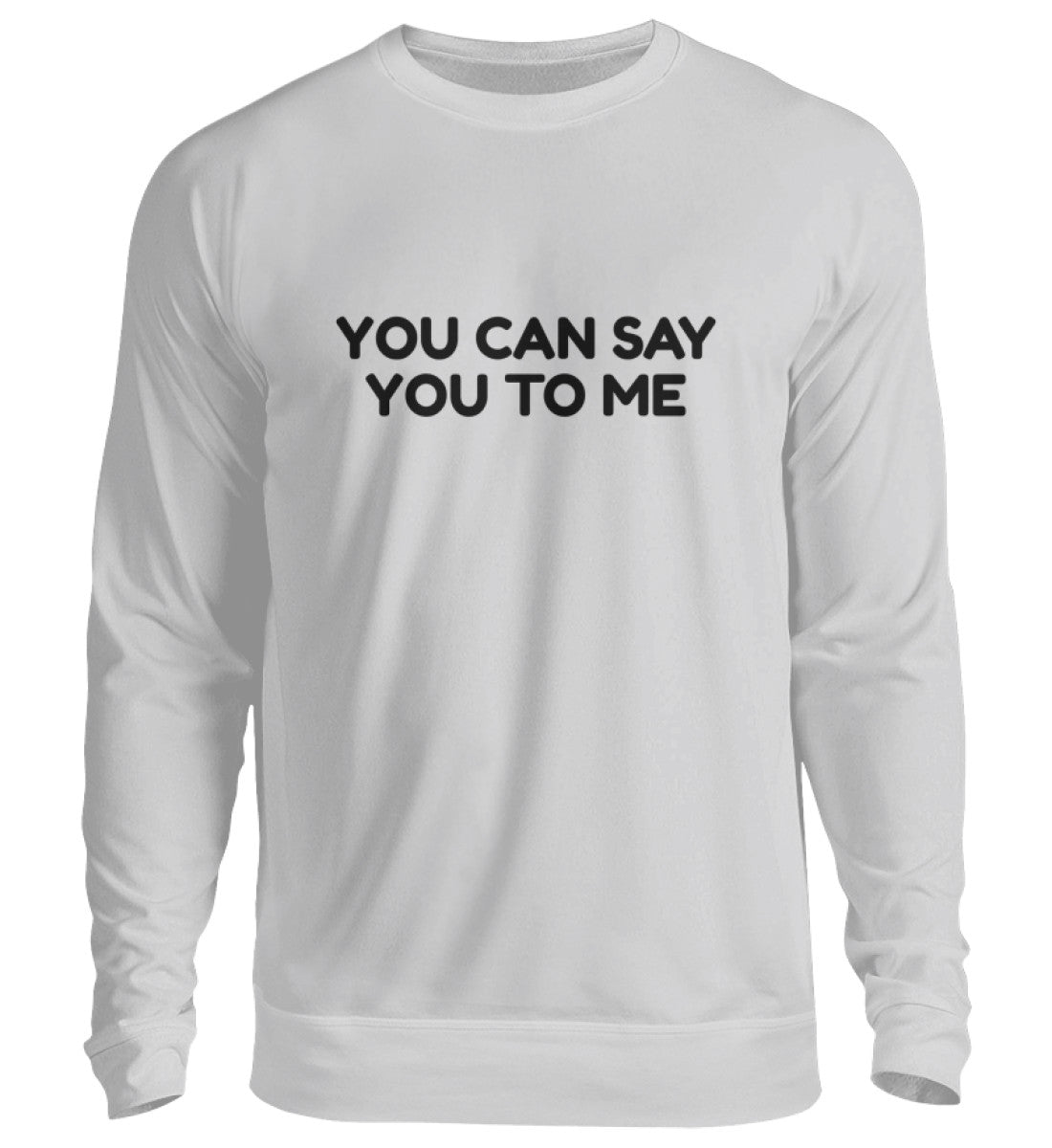 YOU CAN SAY YOU TO ME - SWEATSHIRT - Dufte Kluft