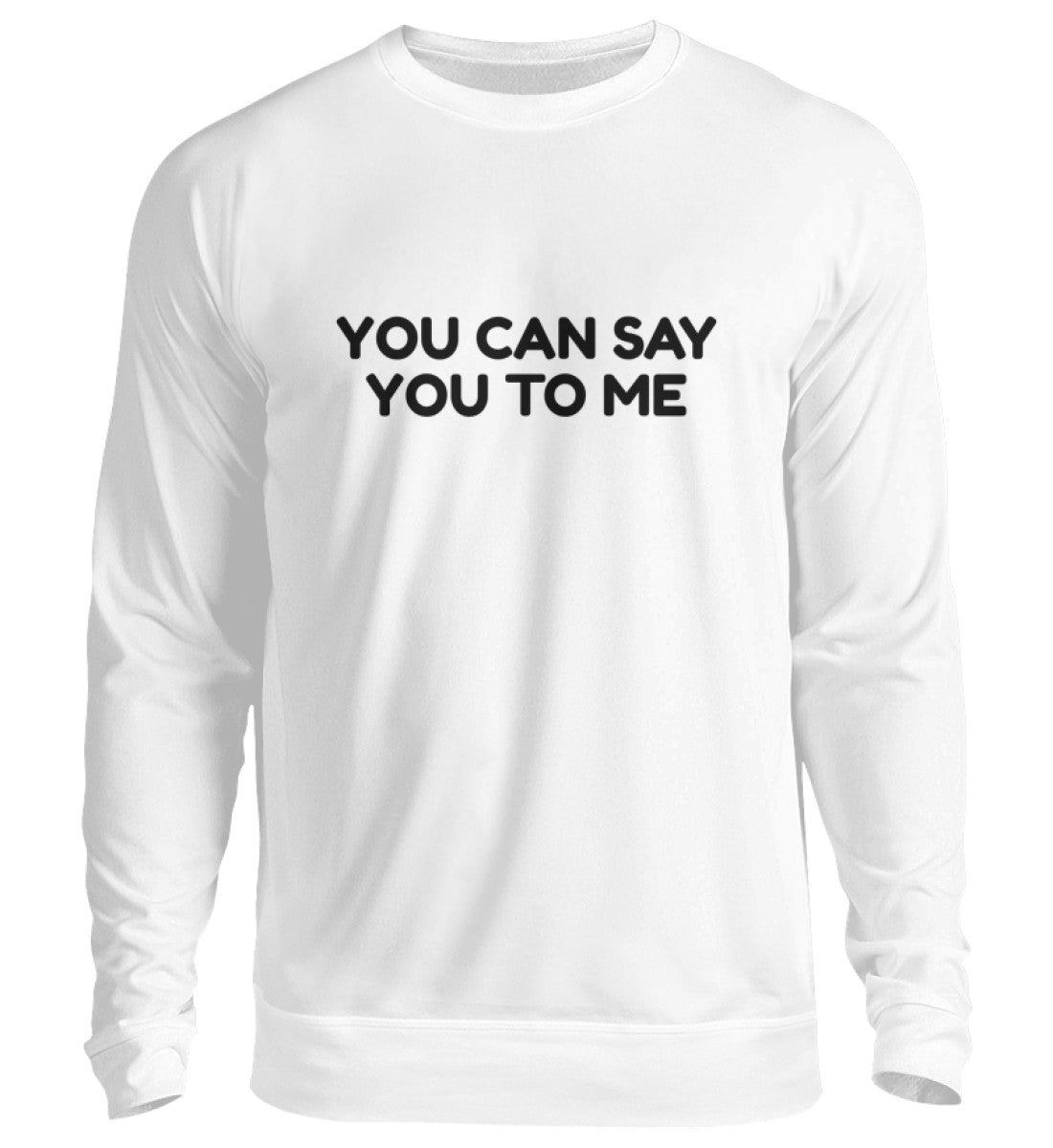 YOU CAN SAY YOU TO ME - SWEATSHIRT - Dufte Kluft