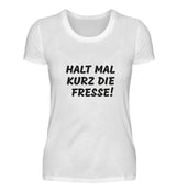 FRESSE HALTEN - DAMEN T-SHIRT