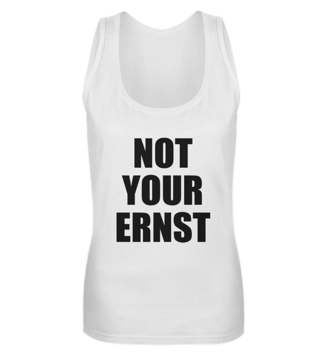 NOT YOUR ERNST - DAMEN TANKTOP - Dufte Kluft