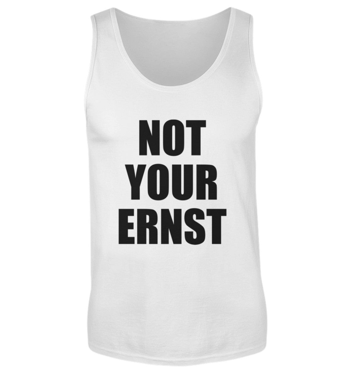 NOT YOUR ERNST - HERREN TANKTOP - Dufte Kluft