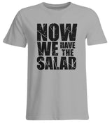 NOW WE HAVE THE SALAD - UNISEX ÜBERGRÖSSENSHIRT