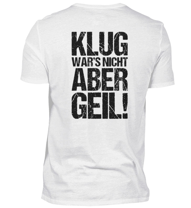 KLUG WAR’S NICHT ABER GEIL! - BACKPRINT HERREN V-NECK SHIRT