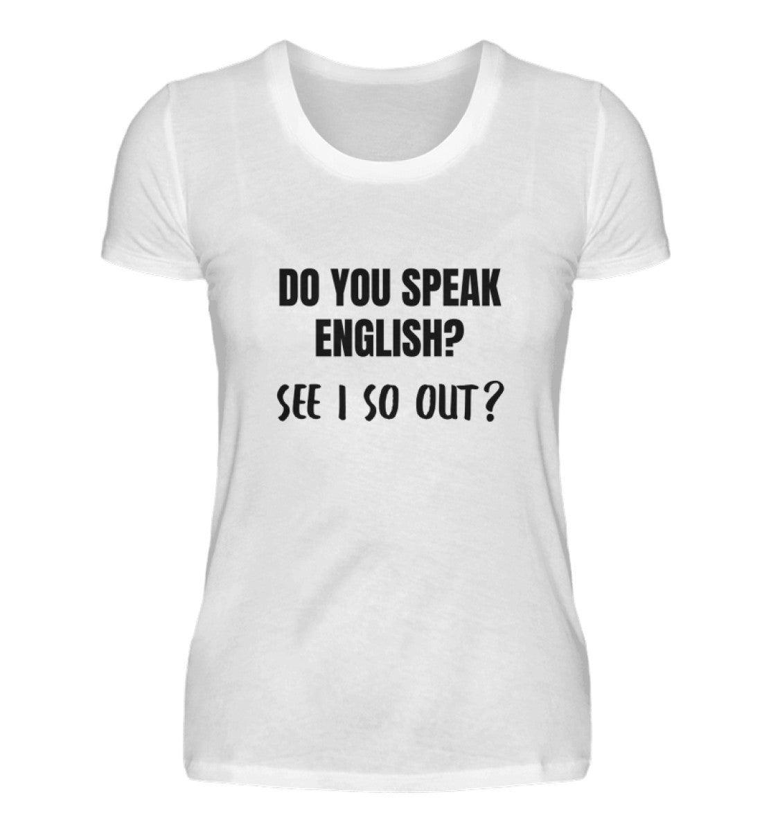 SEE I SO OUT? - DAMEN T-SHIRT - Dufte Kluft