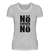 NÖ EINFACH NÖ - DAMEN T-SHIRT - Dufte Kluft