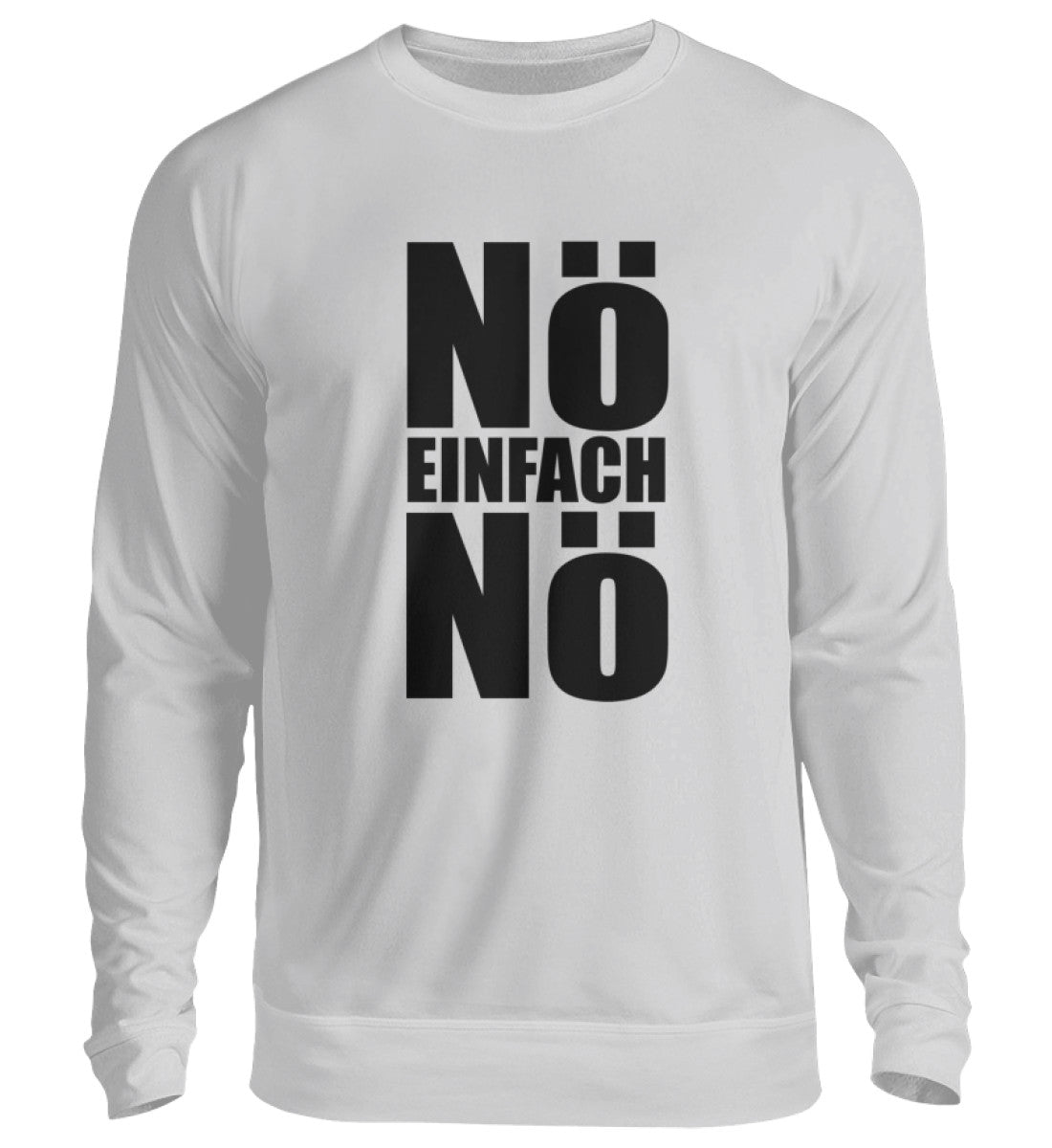 NÖ EINFACH NÖ - SWEATSHIRT - Dufte Kluft