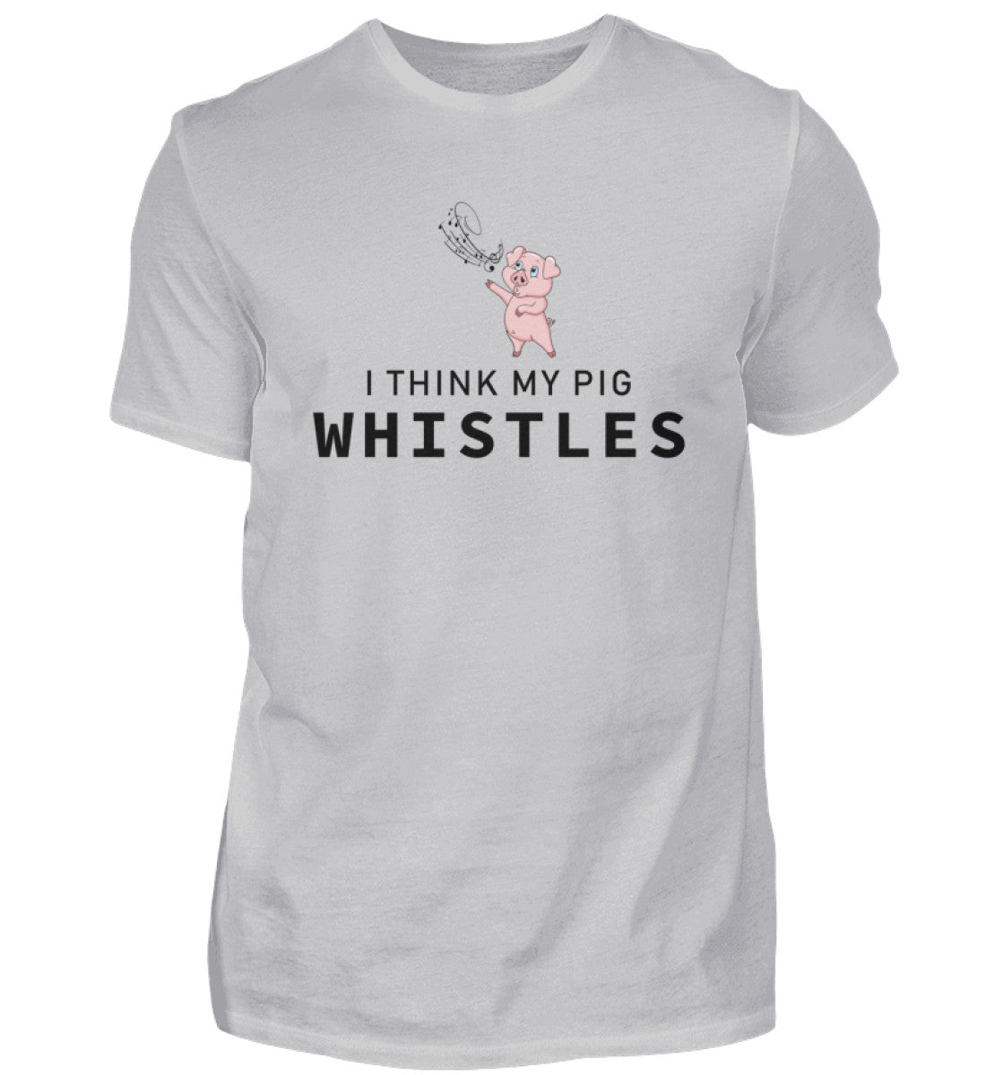 I THINK MY PIG WHISTLES - HERREN T-SHIRT - Dufte Kluft
