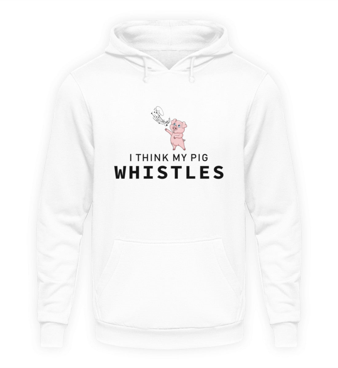 I THINK MY PIG WHISTLES - HOODIE - Dufte Kluft