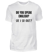 SEE I SO OUT? - HERREN T-SHIRT