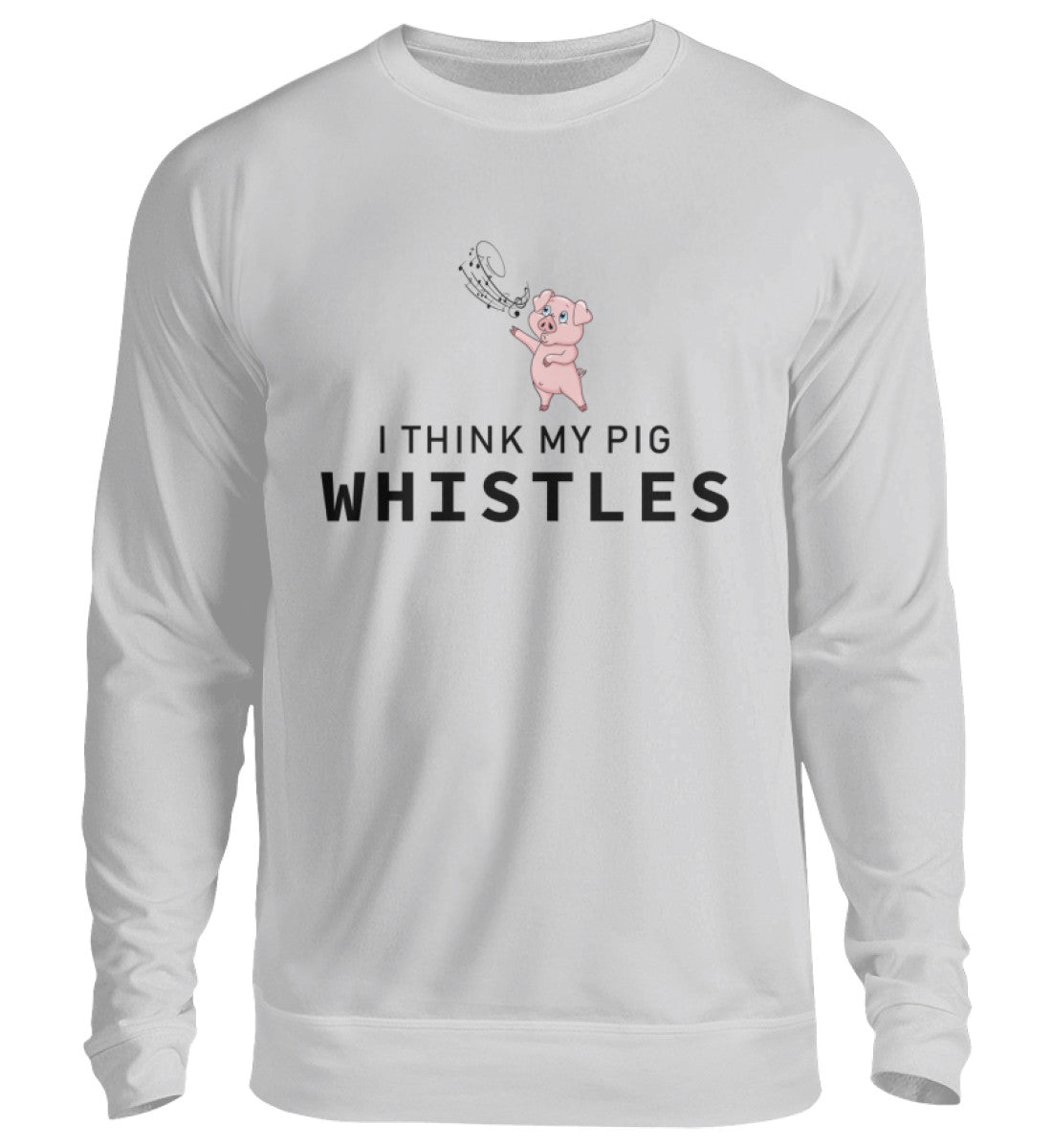 I THINK MY PIG WHISTLES - SWEATSHIRT - Dufte Kluft