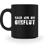 NACH MIR DIE GINFLUT - TASSE - Dufte Kluft