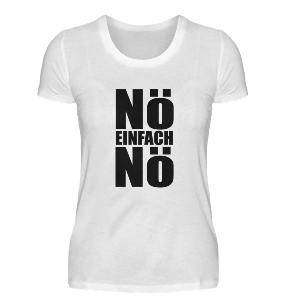 NÖ EINFACH NÖ - DAMEN T-SHIRT - Dufte Kluft