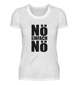 NÖ EINFACH NÖ - DAMEN T-SHIRT - Dufte Kluft