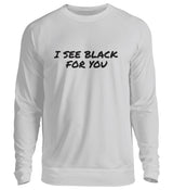 I SEE BLACK - SWEATSHIRT