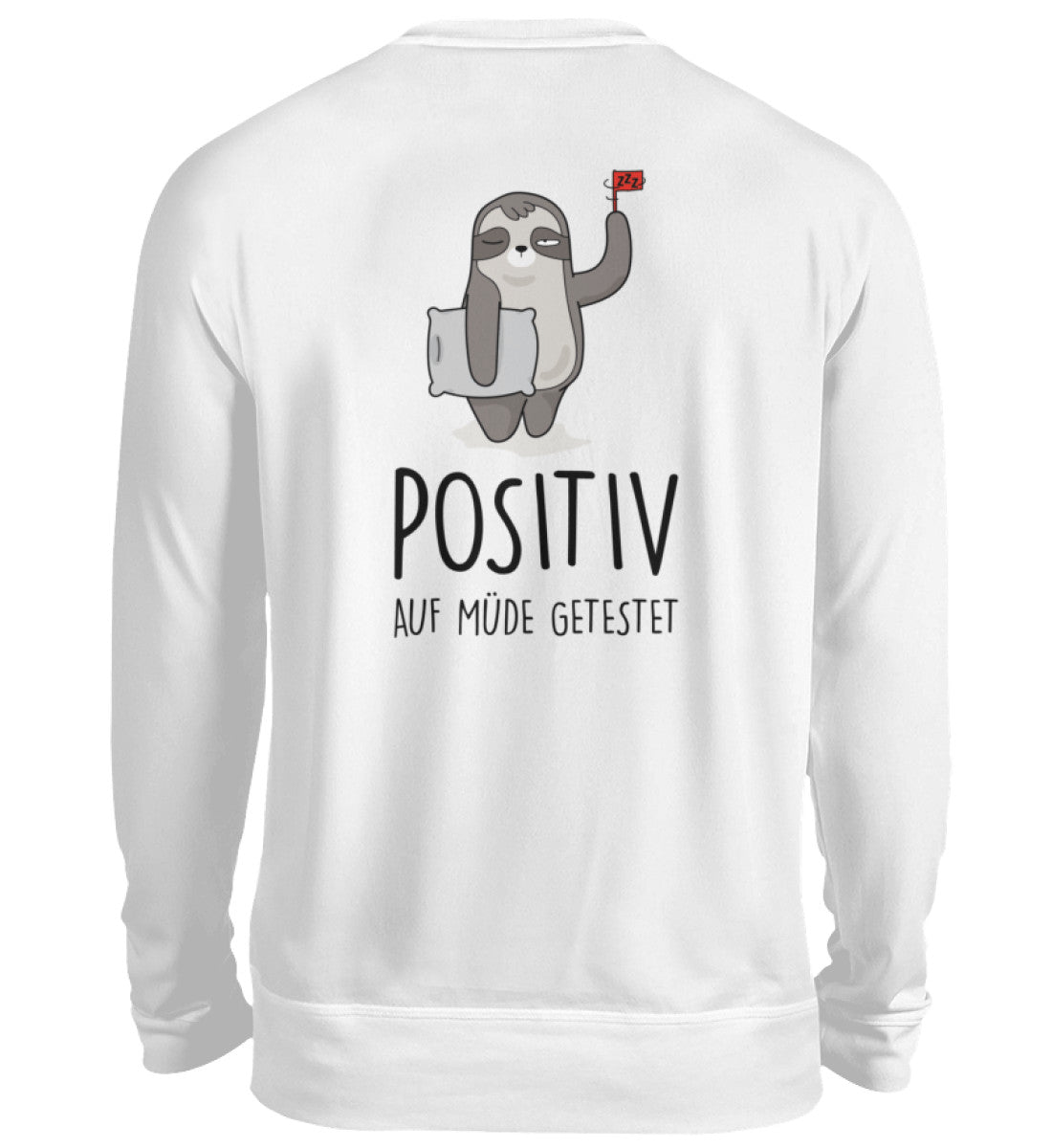 POSITIV AUF MÜDE GETESTET - BACKPRINT SWEATSHIRT - Dufte Kluft