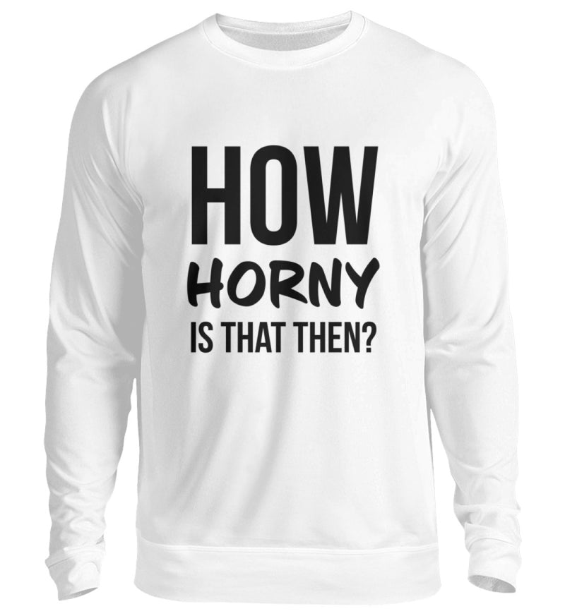 HORNY - SWEATSHIRT