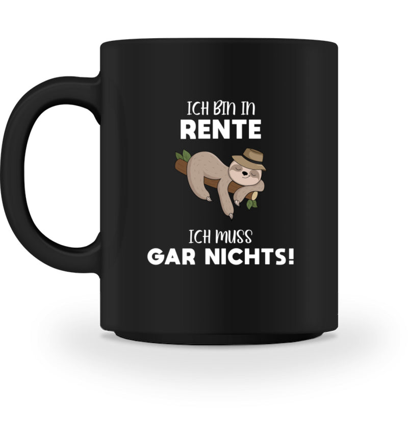 ICH MUSS GAR NICHTS - TASSE