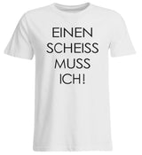 EINEN SCHEISS MUSS ICH - UNISEX ÜBERGRÖSSENSHIRT