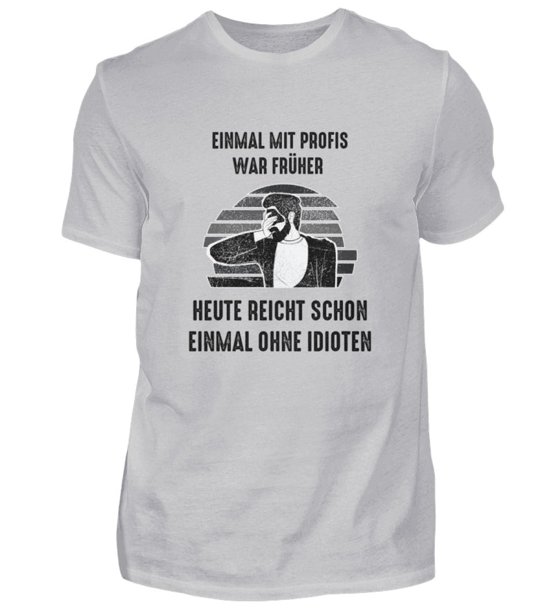 EINMAL OHNE IDIOTEN - HERREN T-SHIRT