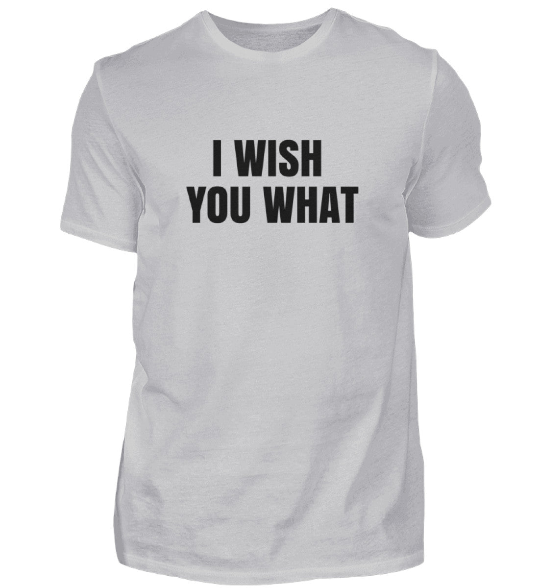 I WISH YOU WHAT - HERREN T-SHIRT - Dufte Kluft