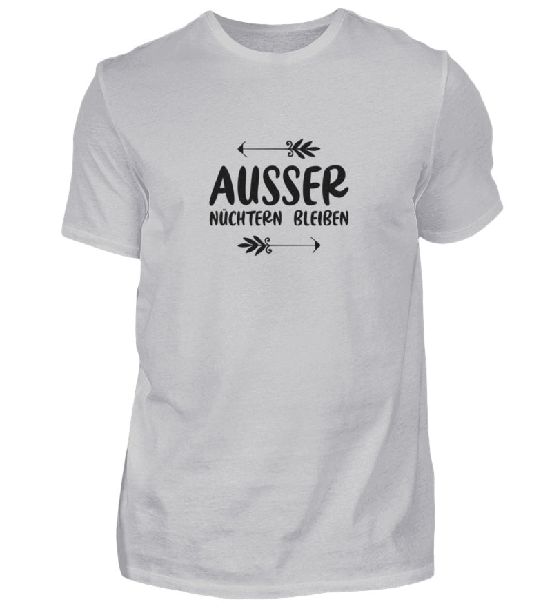 AUSSER NÜCHTERN BLEIBEN - HERREN T-SHIRT