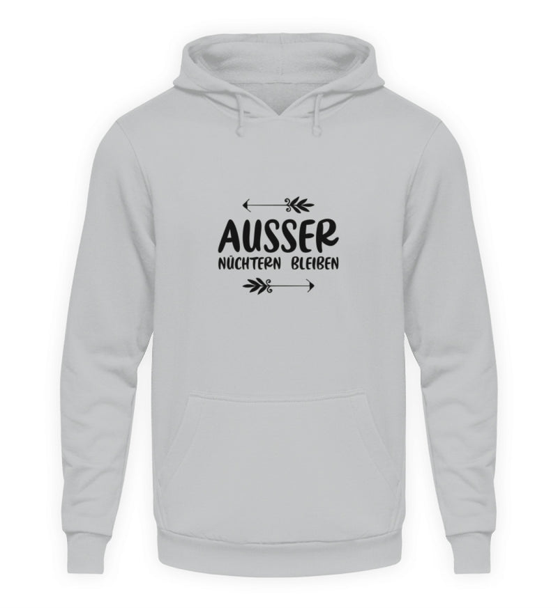 AUSSER NÜCHTERN BLEIBEN - HOODIE