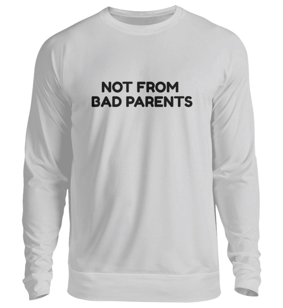 NOT FROM BAD PARENTS - SWEATSHIRT - Dufte Kluft